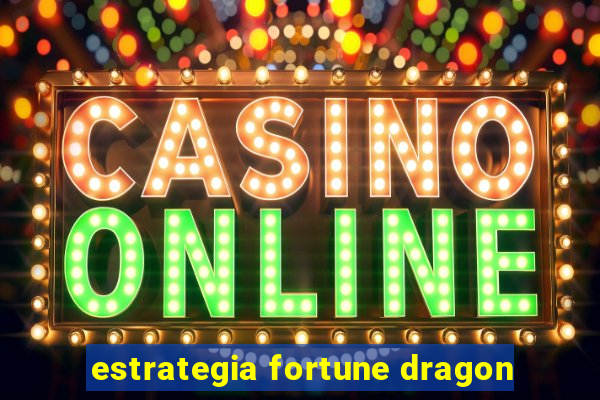 estrategia fortune dragon